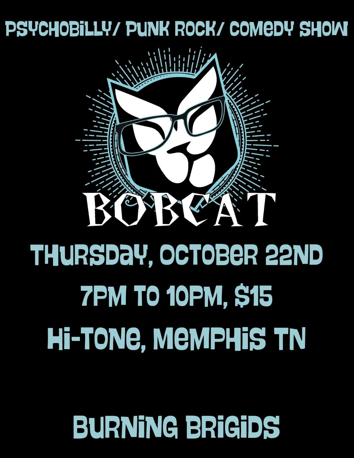 Bobcat / Burning Brigids [Small Room-Downstairs]