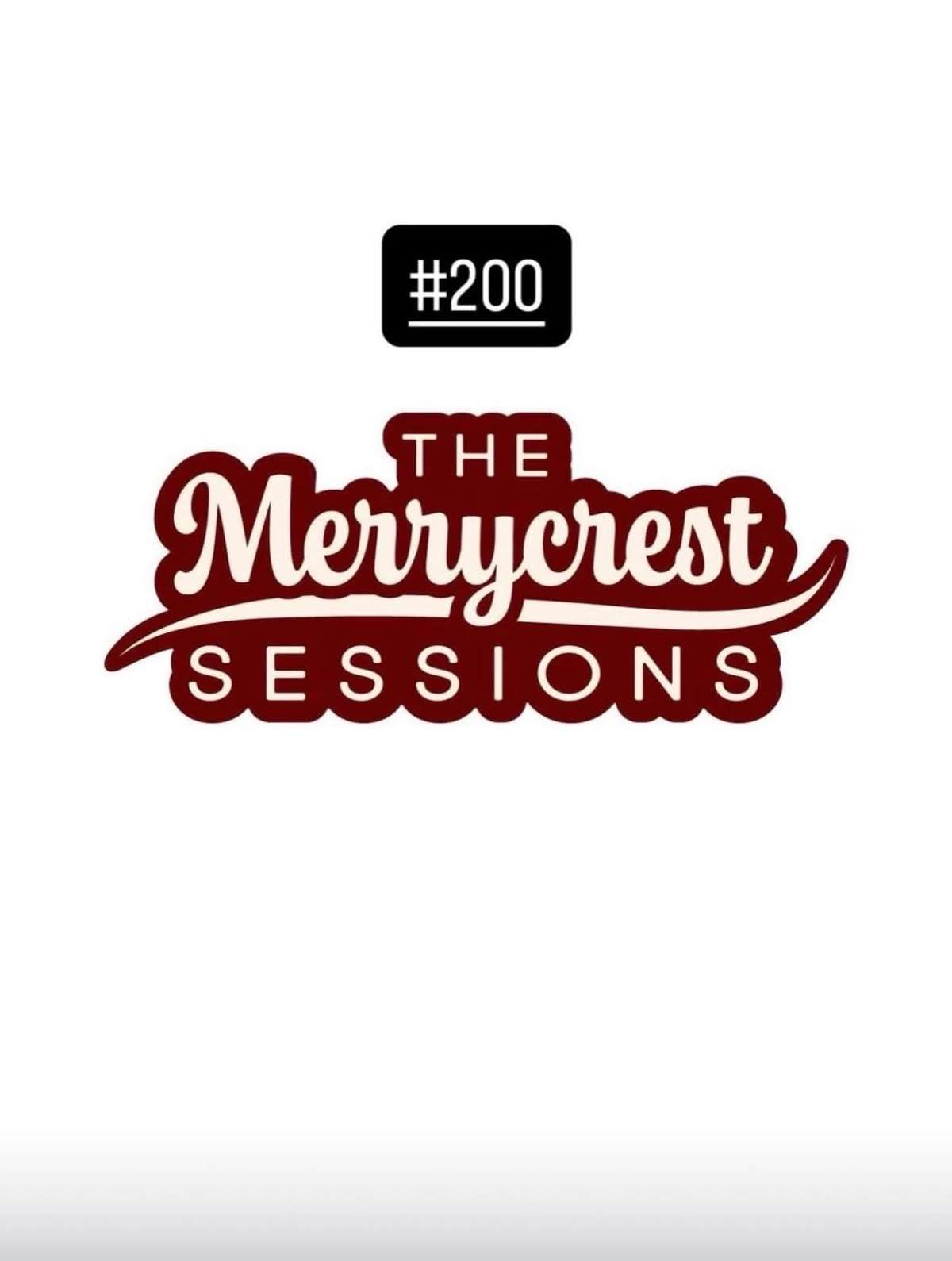 The Merrycrest Sessions #200 [Big Room-Upstairs]